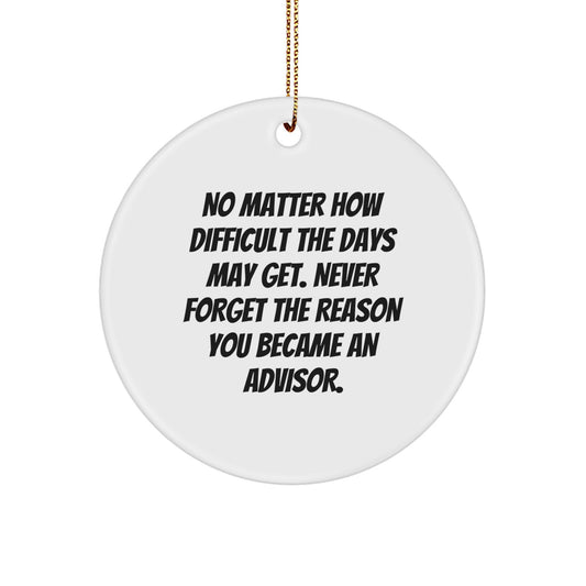 Funny Inspirational Gifts from Family, Friends, or Coworkers for the Advisor, Personalized Circle Ornament for Christmas - Image 1