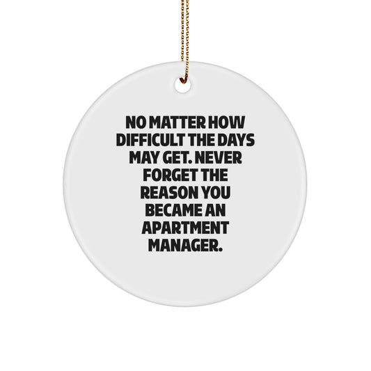 Inspiring Apartment Manager Gifts, 'No Matter How Difficult The Days May Get' Circle Ornament, Christmas Unique Gifts from Friends, Family, Coworkers - Image 1