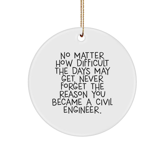 Civil Engineer Gifts from Men, Gifts for Civil Engineers - Inspirational Quote Circle Ornament, Christmas Unique Gifts for Him, Her, Friends, Coworkers, Family - Image 1