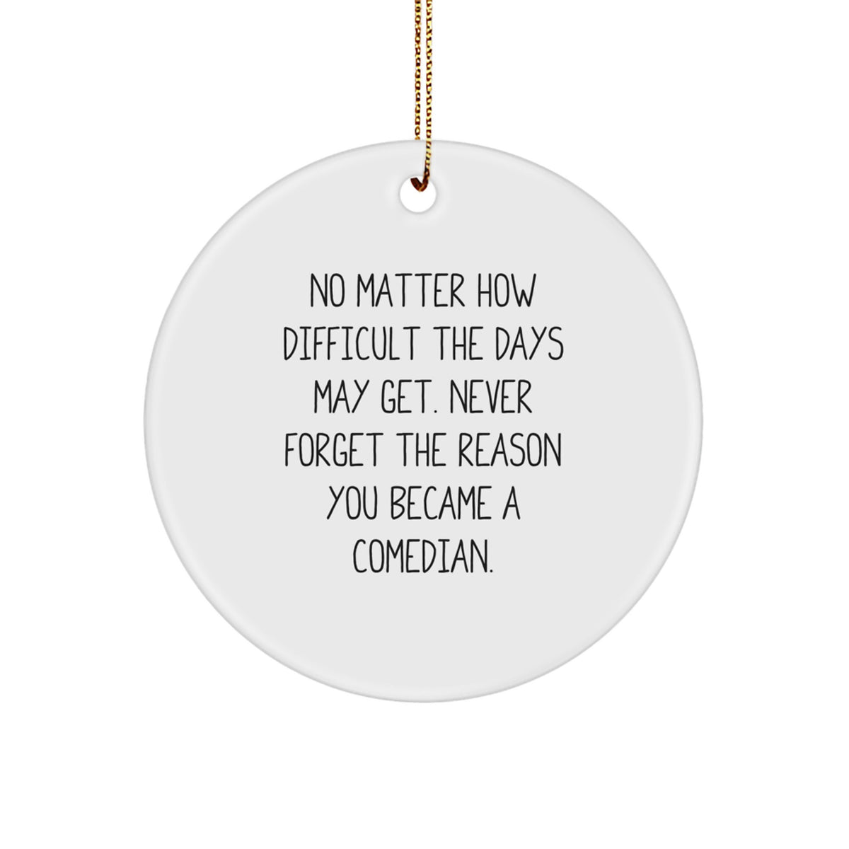 Inspirational Comedian Christmas Ornament for Friends Novelty Gift - Image 1