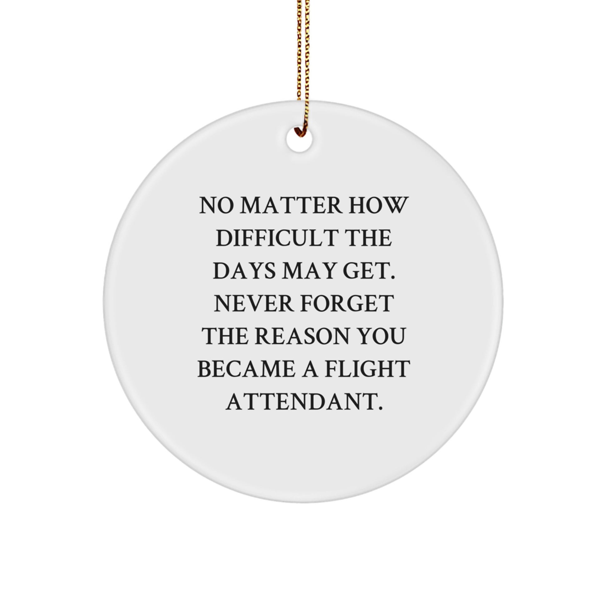 Flight Attendant Gifts - Inspirational Quote Circle Ornament, Gifts from Family, Friends, Coworkers, Christmas Unique Presents - Image 1