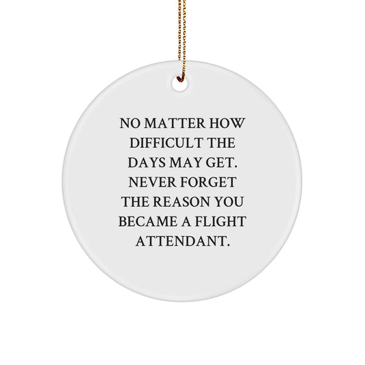 Flight Attendant Gifts - Inspirational Quote Circle Ornament, Gifts from Family, Friends, Coworkers, Christmas Unique Presents - Image 1