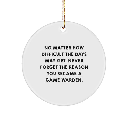 Game Warden Gifts from Friends - Christmas Circle Ornament with Inspirational Quote - 'No Matter How Difficult...' - Gifts for Game Wardens Men, Women, Family - Image 1
