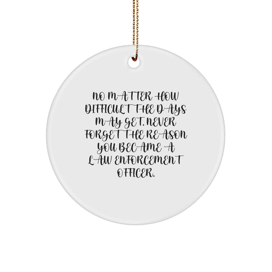 Funny Law Enforcement Officer Gifts from Men to Family - Inspirational Circle Ornament for Christmas Unique Gifts - Image 1