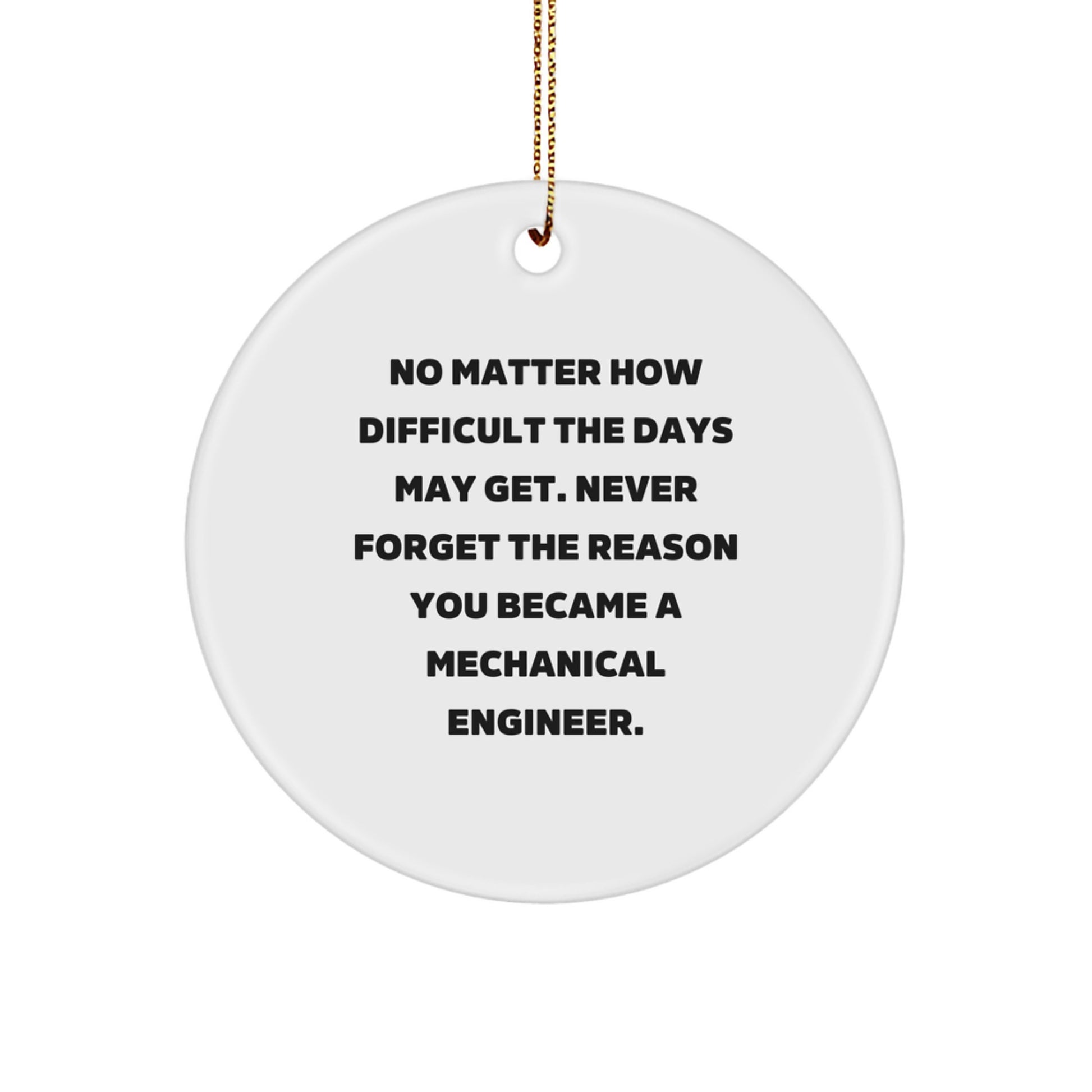 Mechanical Engineer Gifts, Inspirational Quote Circle Ornament, Gifts from Friends for Men, Unique Christmas Memorable Present - Image 1