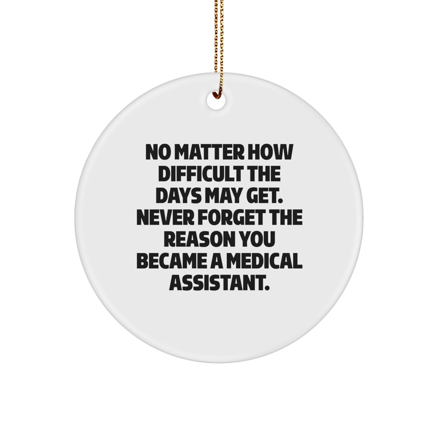 Funny Medical Assistant Circle Ornament Gifts from Friends and Family for Medical Assistants - Image 1
