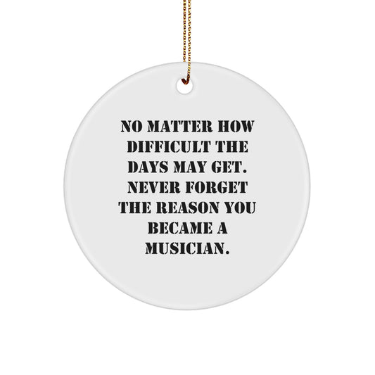 Musician Gifts from Friends - Inspirational Circle Ornament for Christmas - Image 1