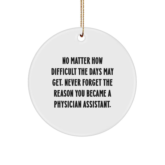 Inspirational Physician Assistant Gifts from Friends, Family, and Coworkers for Christmas: 'Never Forget The Reason You Became A Physician Assistant.' - Image 1