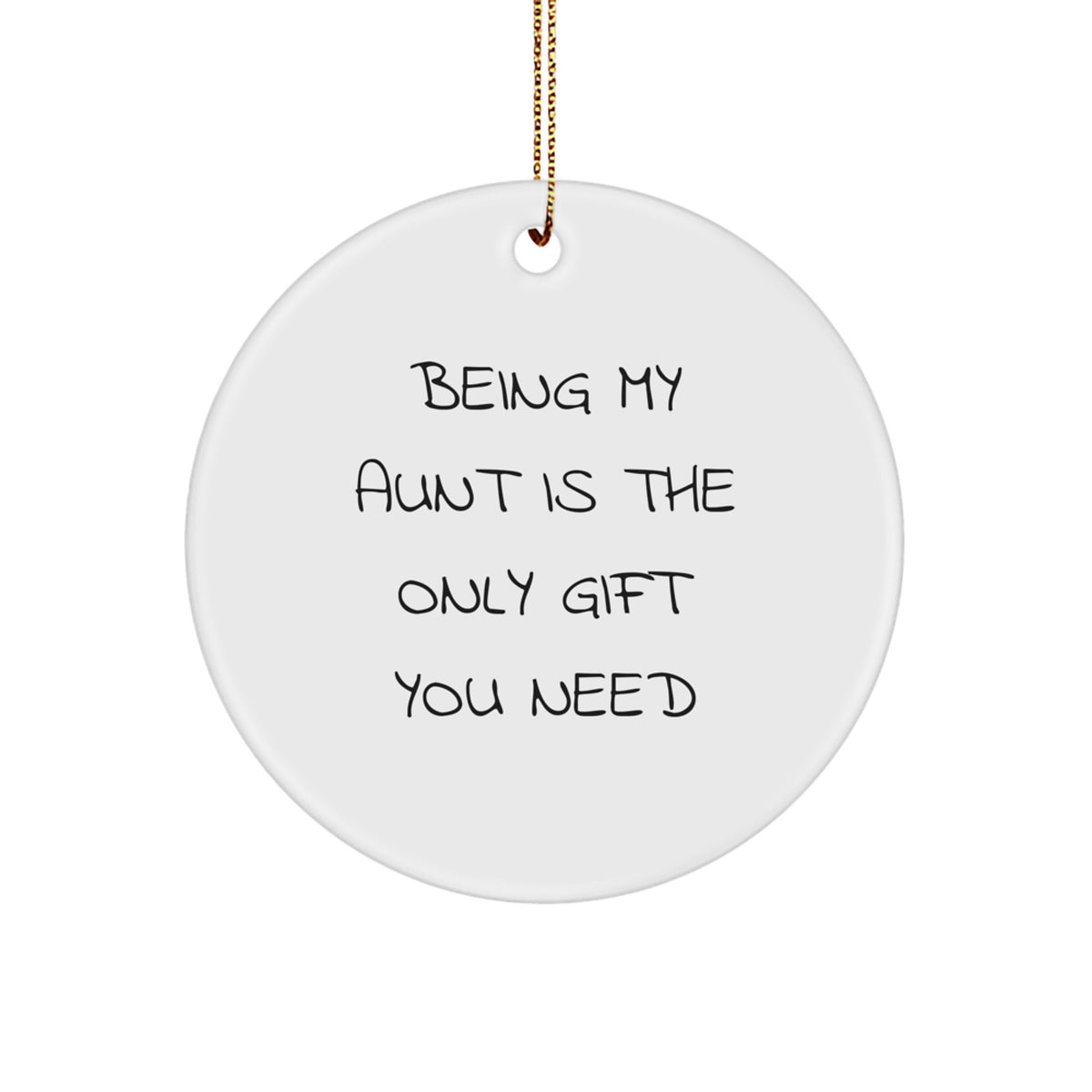 Whimsical Aunt Christmas Ornament - Being My Aunt Is The Only Gift You - Image 1