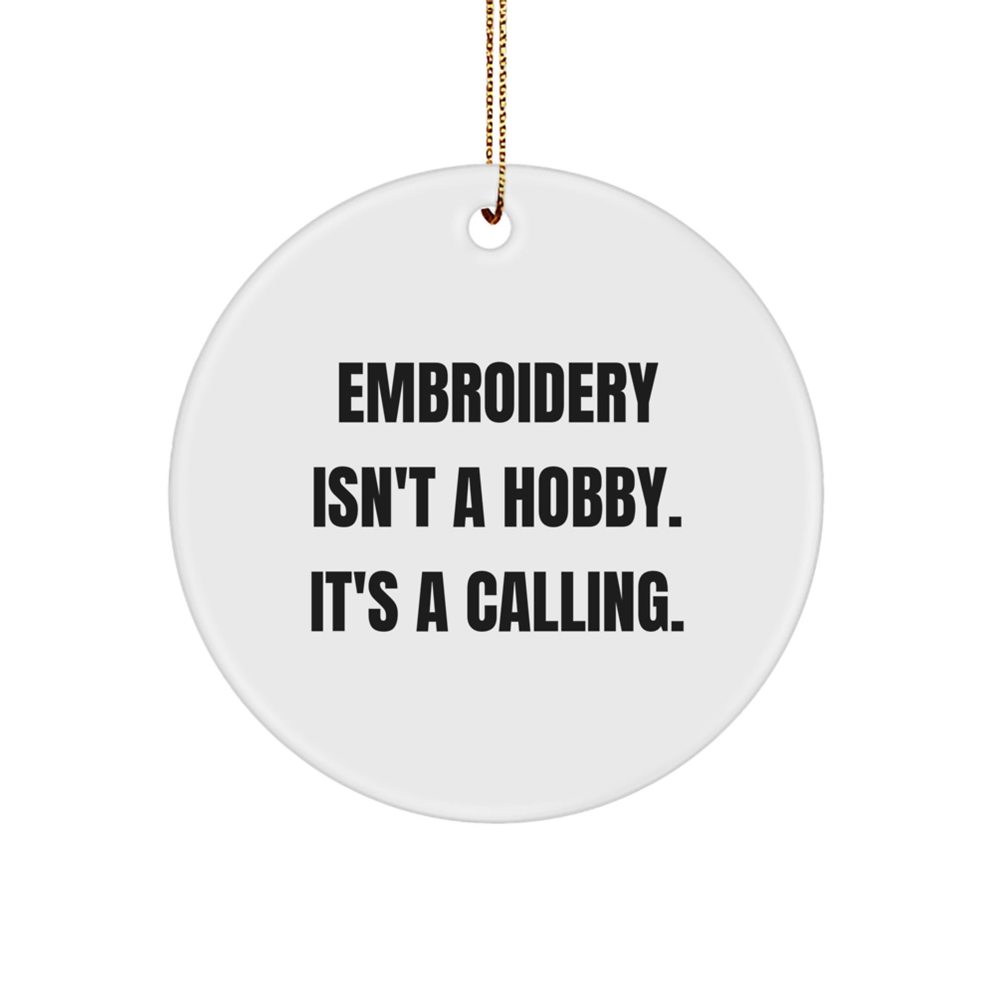 Embroidery Calling Gifts from Friends, Family, and Coworkers - Circle Ornament with Inspirational Quote, Perfect for Christmas - Image 1
