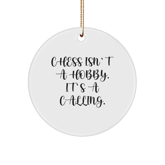 Chess Gifts from Friends for Men - 'Chess Isn't A Hobby. It's A Calling.' Circle Ornament, White, Christmas Unique Gifts - Image 1