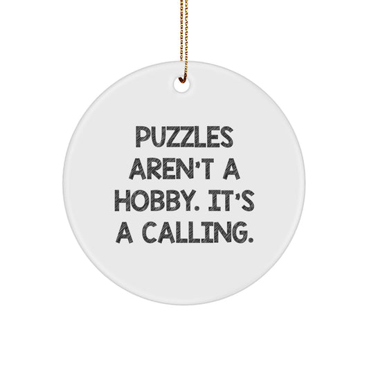Puzzles Aren't A Hobby. It's A Calling. Funny Circle Ornament Gifts for Puzzles Enthusiasts, Gifts from Family or Friends to Puzzles Lovers for Christmas - Image 1