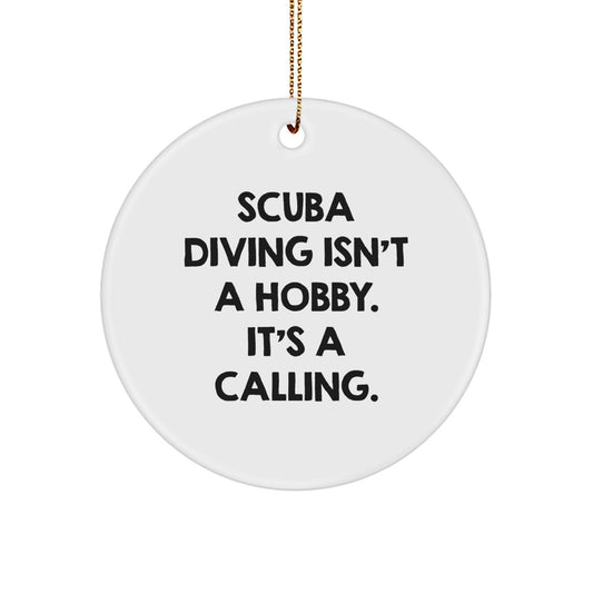 Scuba Diving Gifts for Men - 'Scuba Diving Isn't A Hobby. It's A Calling.' Circle Ornament, White, Christmas Unique Gifts from Friends - Image 1