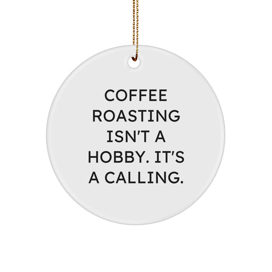 Funny Coffee Roasting Gifts from Friends for Coffee Roasting Lovers, Circle Ornament, White Circle Shaped MDF with Sublimation Printing, Christmas Unique Gifts - Image 1