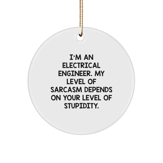 Funny Electrical Engineer Gift, Sarcastic Circle Ornament, Christmas Memorable Present for Him - Electrical Engineer Humor Gifts from Friends, Men, Women, Coworkers, Family - Image 1
