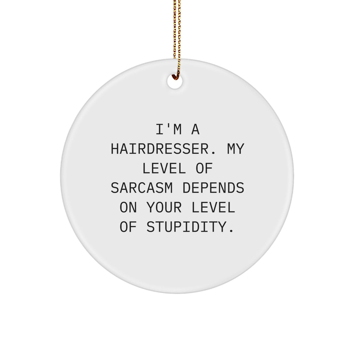 Funny Hairdresser Christmas Unique Gifts Circle Ornament for Hairdressers from Family, Friends, and Coworkers - Image 1