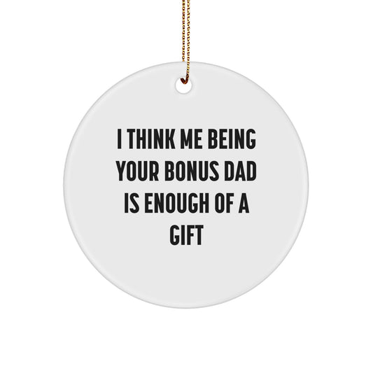 Funny Bonus Dad Gifts for Men Unique Christmas Circle Ornament, Gifts from Men to Bonus Dad, White Circle Shaped MDF with Gold Cord, Perfect Bonus Dad Christmas Unique Gift - Image 1