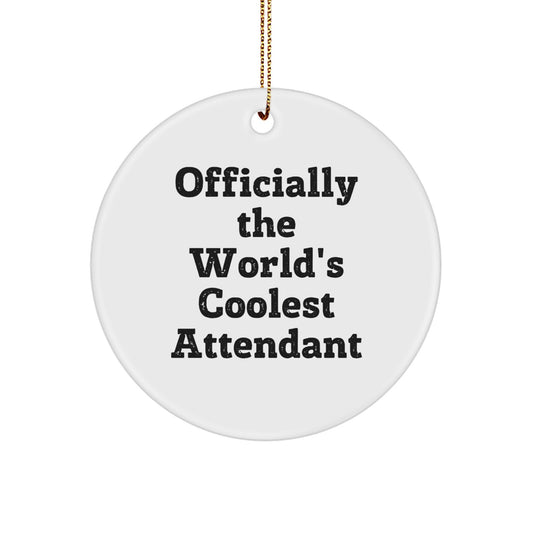 Funny Attendant Gifts from Friends, Officially The World's Coolest Attendant Circle Ornament for Christmas, Gifts for Attendant - Image 1