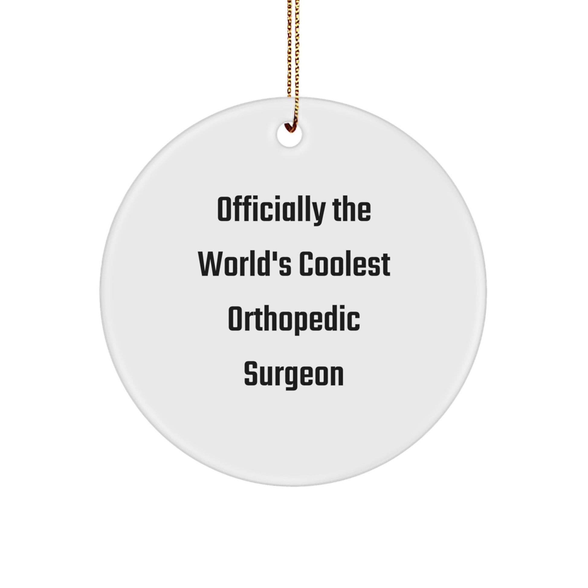 Funny Orthopedic Surgeon Gifts, Officially The World's Coolest Orthopedic Surgeon, Personalized Christmas Unique Gifts from Friends for Men, Orthopedic Surgeon Circle Ornament - Image 1