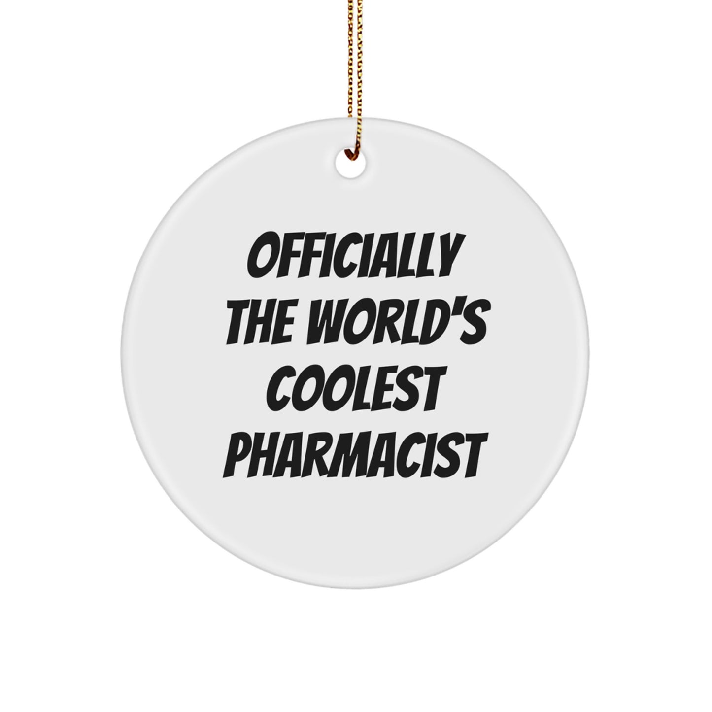 Funny Pharmacist Gifts for Men - Officially The World's Coolest Pharmacist Circle Ornament, White, Christmas Unique Gifts from Friends - Image 1
