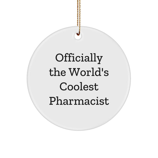 Funny Circle Ornament Gifts from Family to Pharmacist - Officially The World's Coolest Pharmacist - Image 1