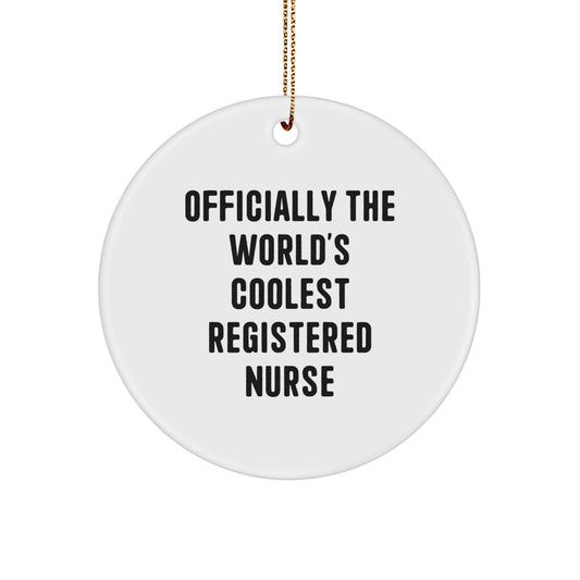 Funny Registered Nurse Gifts, Officially The World's Coolest Registered Nurse Quote Circle Ornament, Gifts from Family to Registered Nurse - Image 1