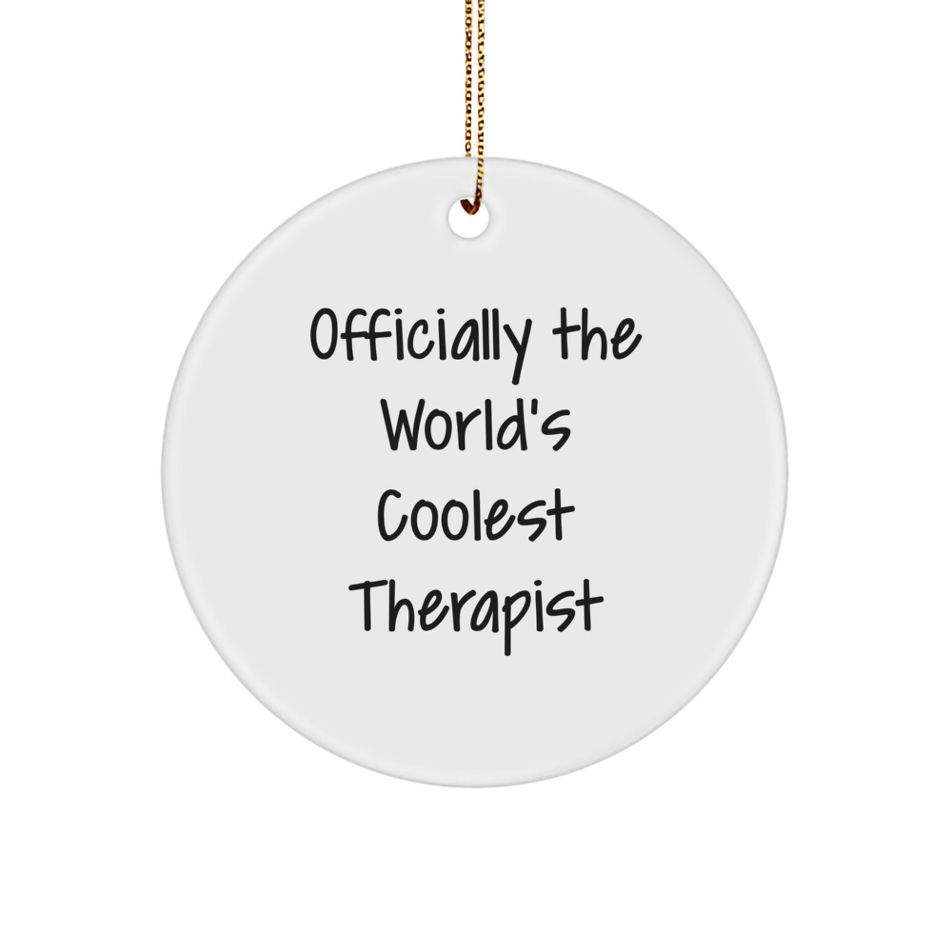 Funny Gift for the World's Coolest Therapist - Cute Circle Ornament for Therapist Gifts from Friends - Christmas Unique Gifts for Men and Women - Image 1