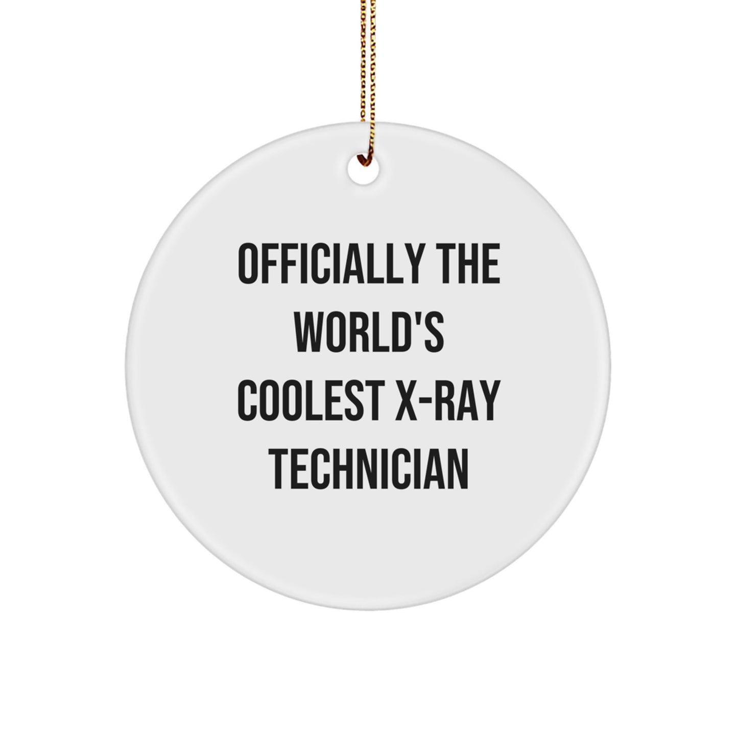 Funny X-Ray Technician Christmas Circle Ornament Gifts from Friends for Him - Officially The World's Coolest X-ray Technician - Image 1