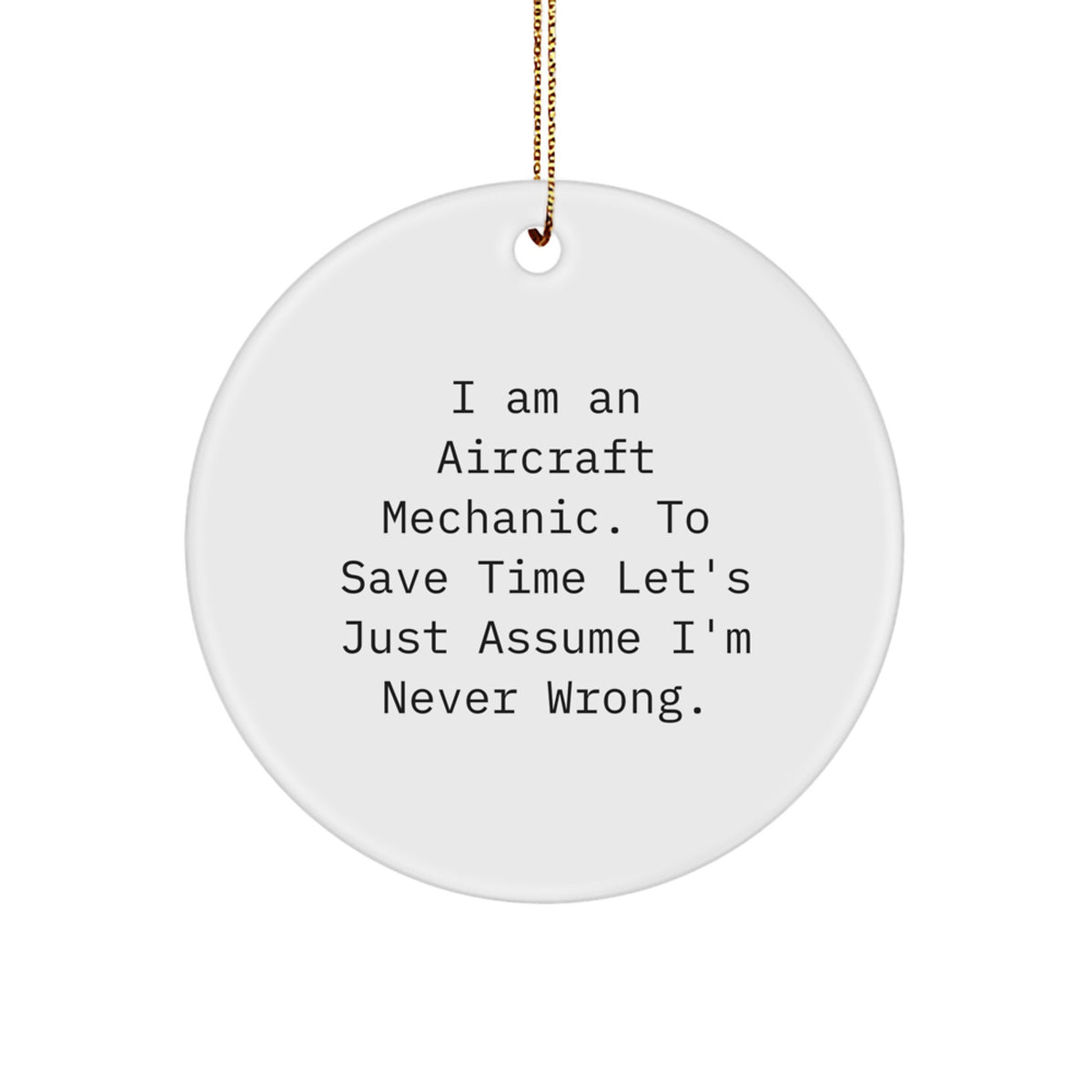 Aircraft Mechanic Gift Funny Quote Circle Ornament, Gifts from Friends for Aircraft Mechanic, Unique Christmas Unique Gifts for Men - Image 1