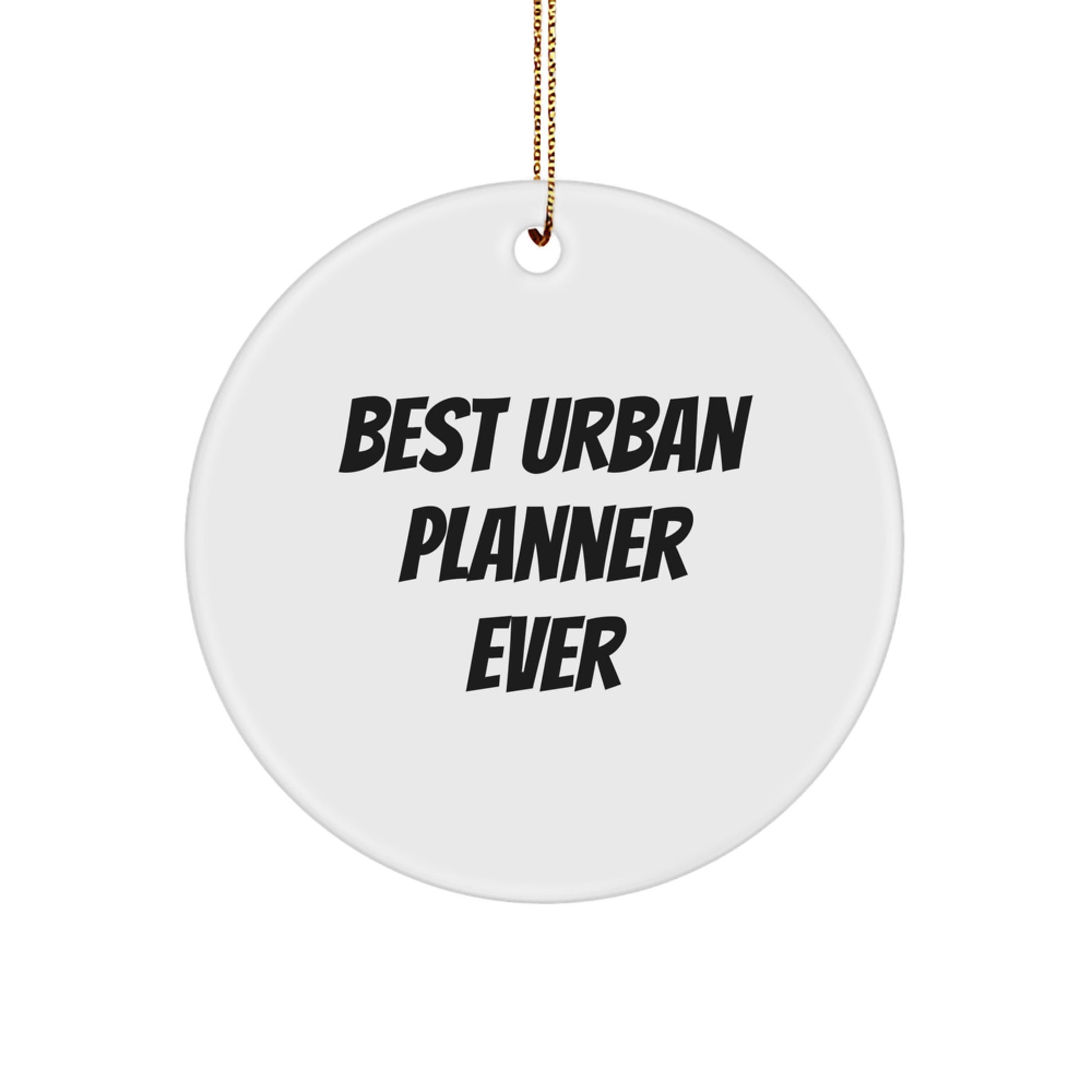 Funny Urban Planner Gifts from Friends for Men, 'Best Urban Planner Ever' Circle Ornament, Christmas Unique Decorations - Image 1