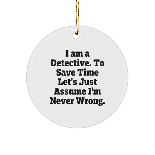 Detective Circle Christmas Ornament for Friends Gift – I Am a Detective - Image 1