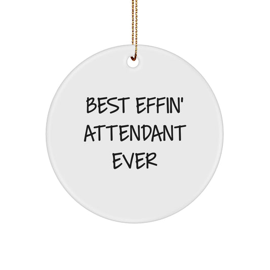 Funny Attendant Gifts for Men from Best Effin' Attendant Ever Circle Ornament, Gifts for Attendant, Christmas Unique Gifts - Image 1