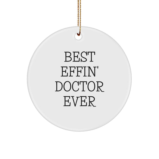Funny Doctor Gifts for Men Christmas Circle Ornament Best Effin' Doctor Ever - Image 1