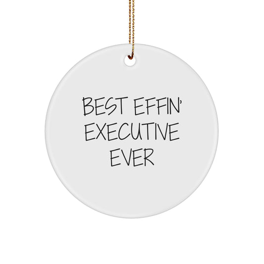 Funny Executive Circle Ornament, Gift for the Best Effin' Executive Ever, Christmas Unique Gifts from Friends to Executive, Inspirational Quote - Image 1