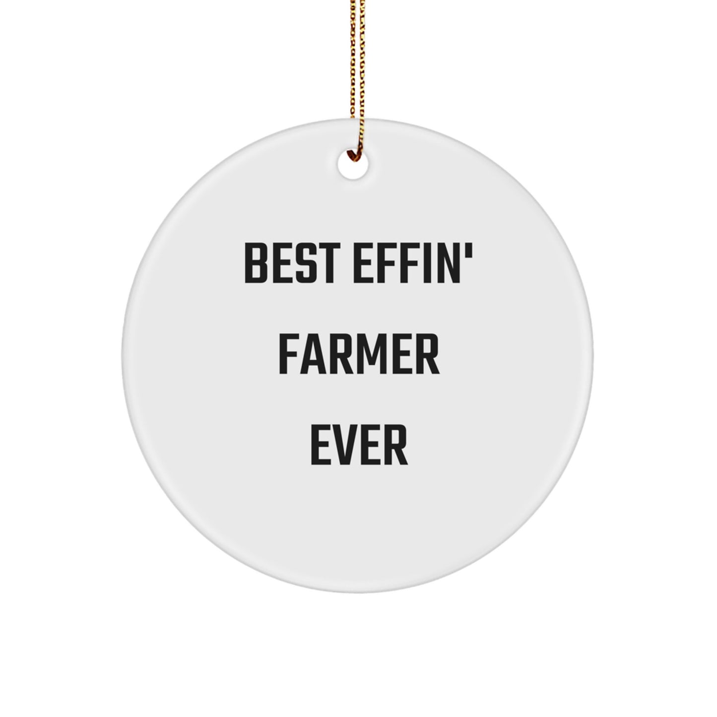 Gifts from Friends to Best Effin' Farmer Ever, Funny Circle Ornament for Christmas - Image 1