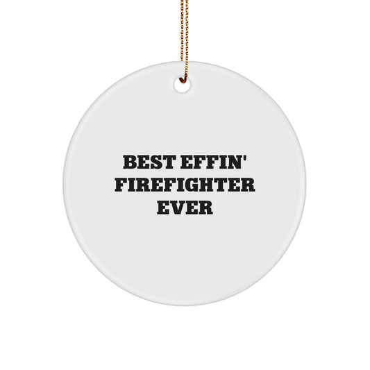 Funny Firefighter Gifts from Friends - Best Effin' Firefighter Ever Circle Ornament for Christmas - Image 1