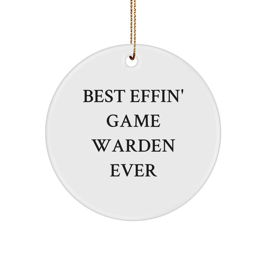 Funny Game Warden Gifts from Men - Best Effin' Game Warden Ever Circle Ornament for Christmas - Image 1