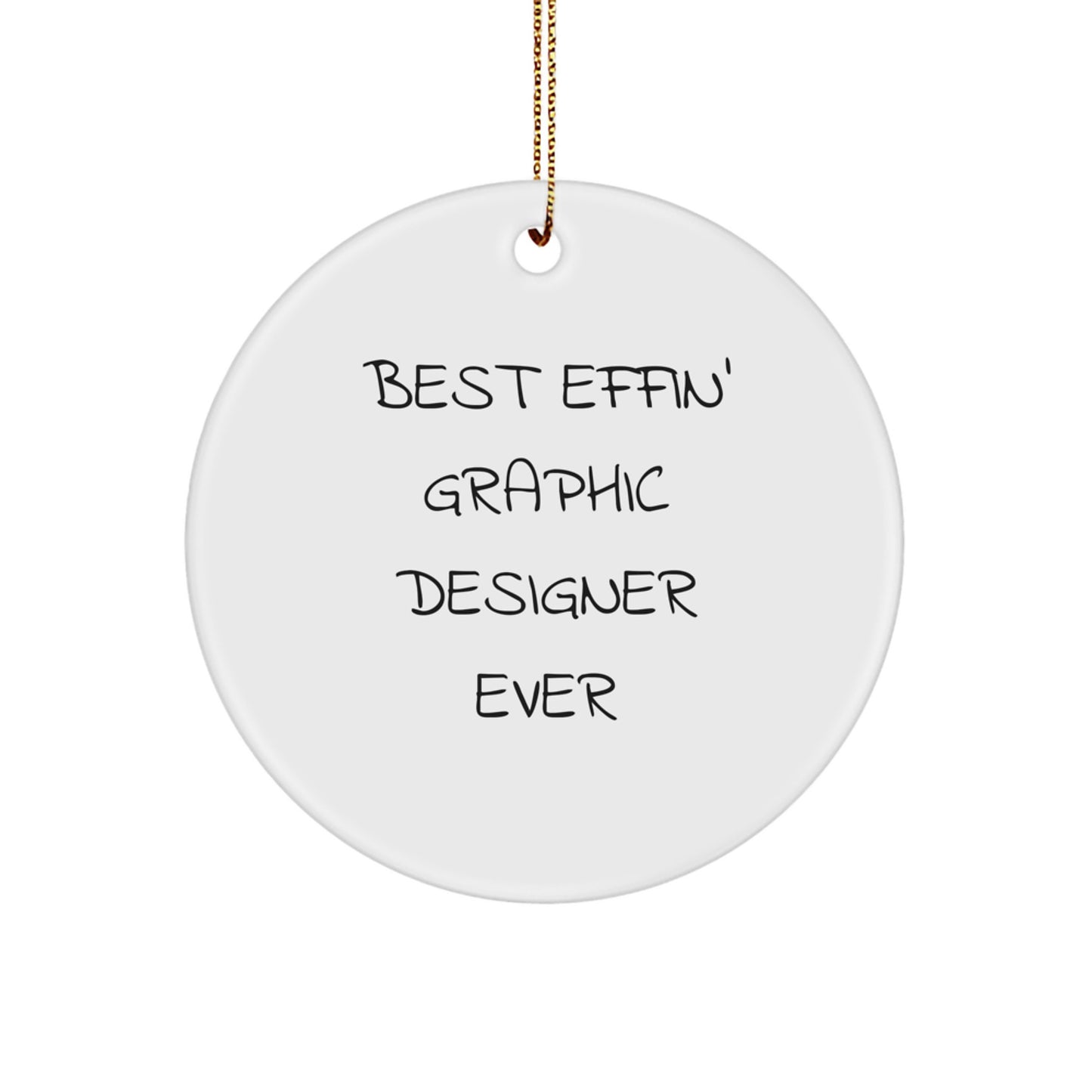 Funny Graphic Designer Gifts from Friends and Family, Best Effin' Graphic Designer Ever Circle Ornament for Men, Women, Coworkers, Unique Christmas Unique Gifts - Image 1