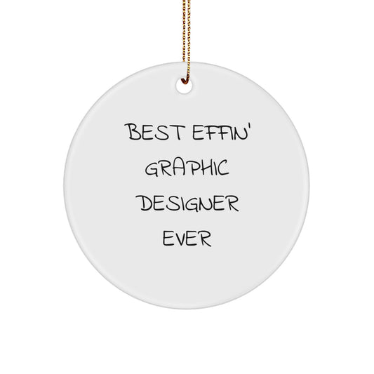 Funny Graphic Designer Gifts from Friends and Family, Best Effin' Graphic Designer Ever Circle Ornament for Men, Women, Coworkers, Unique Christmas Unique Gifts - Image 1