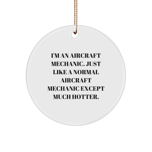Funny Aircraft Mechanic Circle Ornament Gifts for Him, Men, Friends, Coworkers - Unique Christmas Unique Gift Ideas from Friends to Family - Image 1