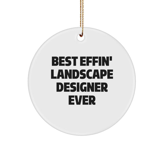 Funny Landscape Designer Gifts, Unique Circle Ornament for Him, 'Best Effin' Landscape Designer Ever' Christmas Decoration - Image 1