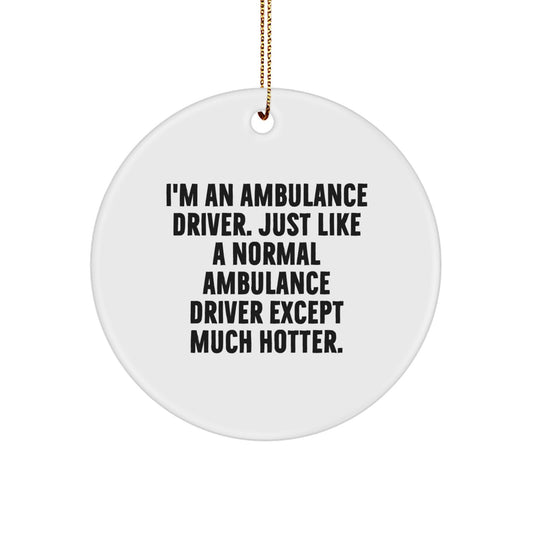 Funny Ambulance Driver Gifts, Ambulance Driver Christmas Unique Gifts, Circle Ornament Gifts from Friends to Ambulance Driver - Image 1