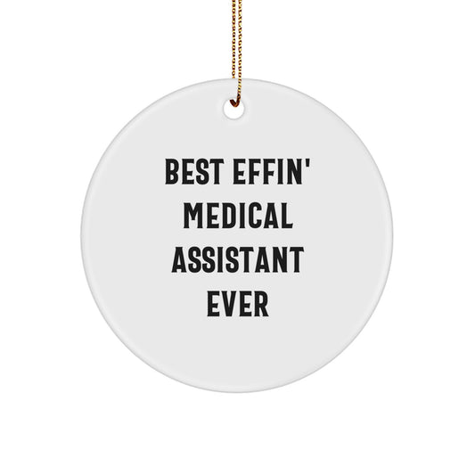 Funny Medical Assistant Gifts from Friends Unique Christmas Circle Ornament - Best 'Effin' Medical Assistant Ever - Image 1