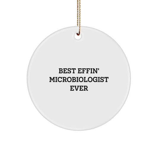 Funny Microbiologist Gifts - Best Effin' Microbiologist Ever Circle Ornament, Christmas Unique Gifts from Friends, Gifts for Microbiologist - Image 1