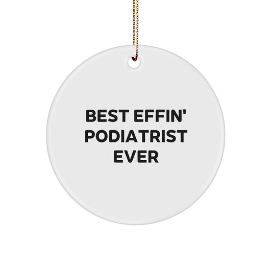Funny Podiatrist Gifts from Best Effin' Podiatrist Ever for Men - Circle Ornament with Christmas Quote - Image 1