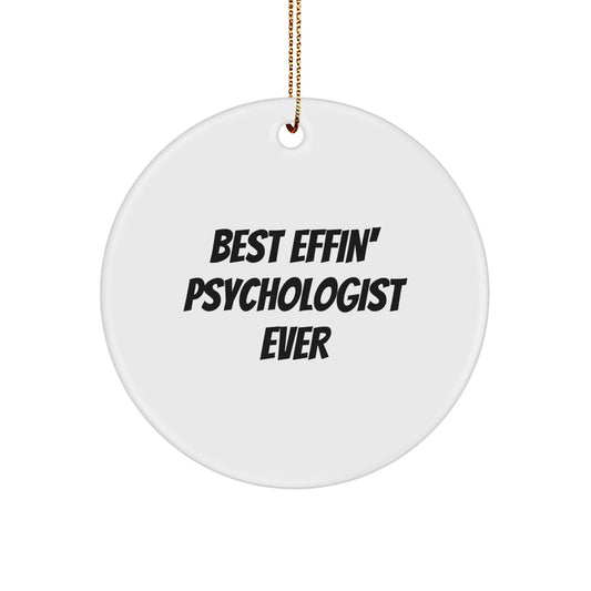 Funny Psychologist Gifts from Men to Best 'Effin' Psychologist Ever, Circle Ornament, Christmas Decorations for Home Offices - Image 1