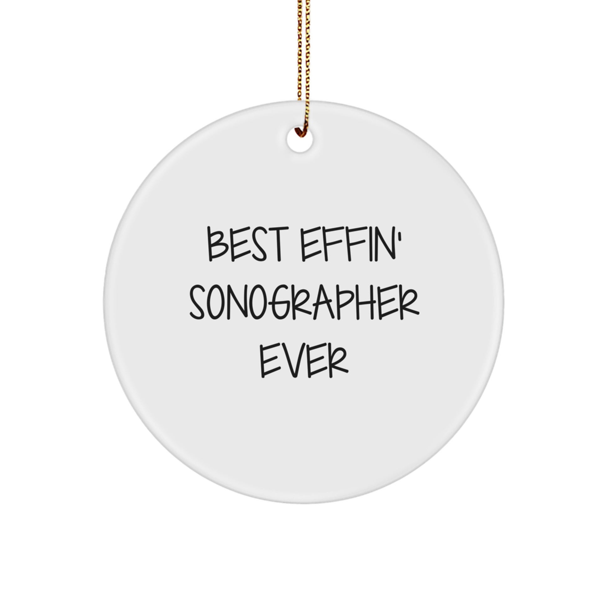 Funny Sonographer Gifts from Best Effin' Ever - Circle Ornament for Christmas - Image 1