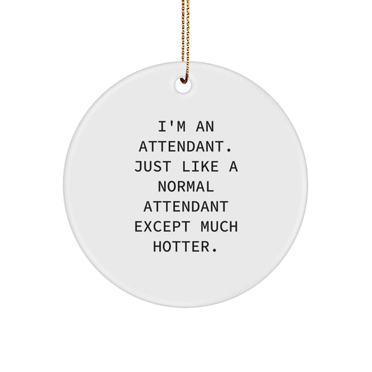Funny Attendant Circle Ornament, Gifts from Men to Attendants, Christmas Unique Gifts - Image 1