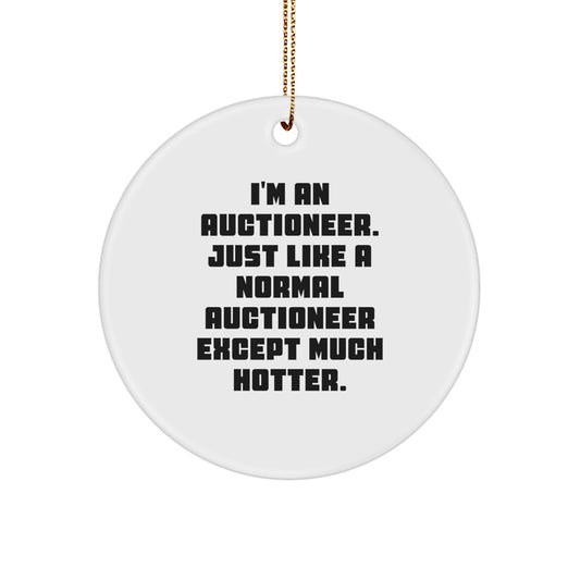 Funny Auctioneer Gifts for Men, Christmas Unique Ornaments for Auctioneers, I'm An Auctioneer Circle Decoration Gifts from Friends and Family - Image 1