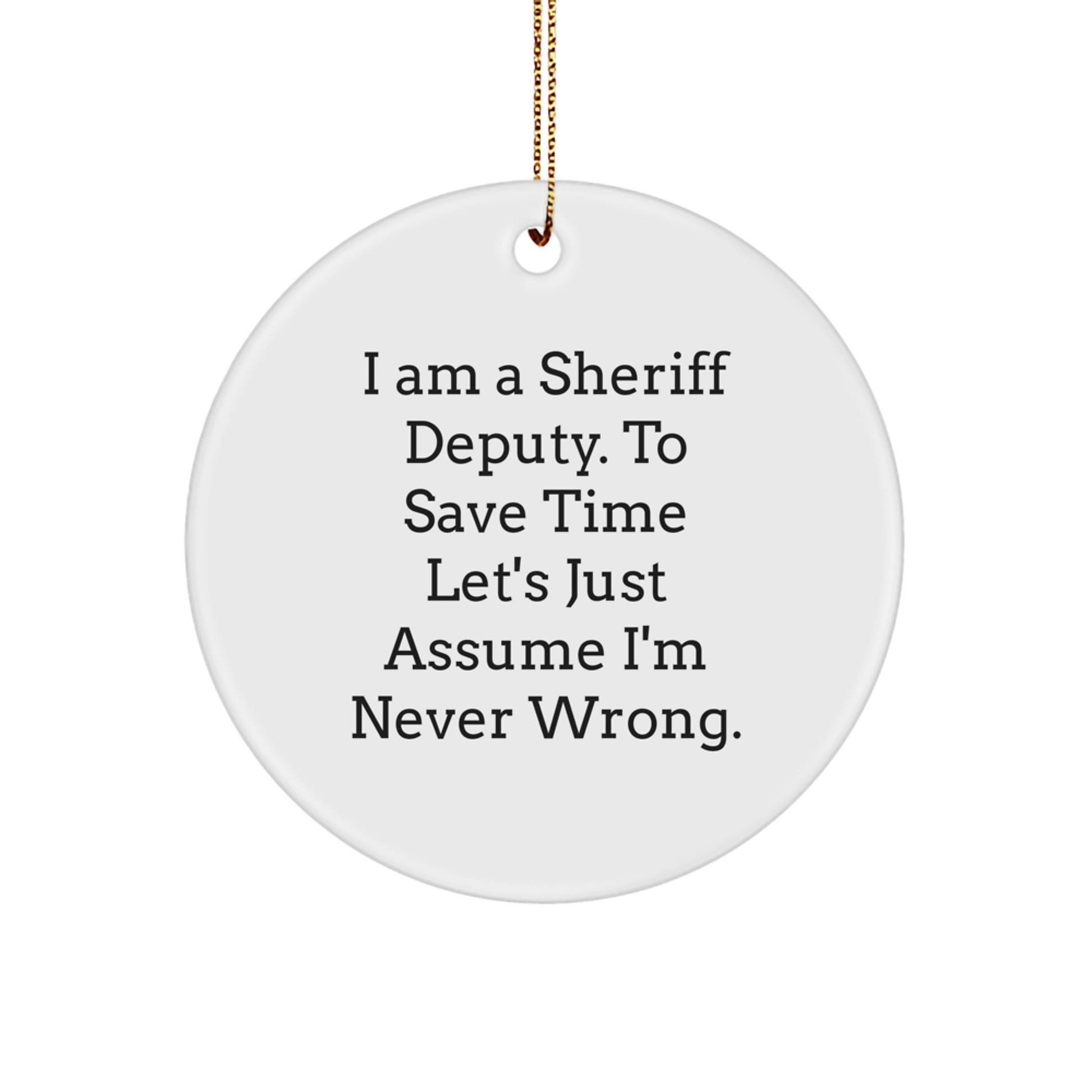 Funny Sheriff Deputy Christmas Circle Ornament Gifts from Friends, Gifts for Sheriff Deputy Men, Men Sheriff Deputy Gifts, Unique Sheriff Deputy Gift for Christmas - Image 1